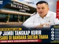 Apresiasi Penggagalan Penyeludupan Sabu 2 Kg di Bandara: Kemas Faried Minta Sistem Keamanan Diperketat